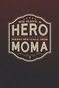 We Have A Hero We Call Her Moma