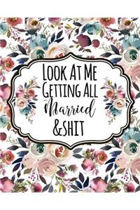 Look At Me Getting All Married & Shit