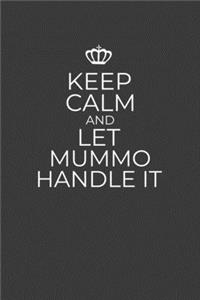 Keep Calm And Let Mummo Handle It