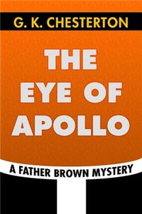 The Eye of Apollo by G. K. Chesterton