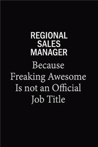 Regional Sales Manager Because Freaking Awesome Is Not An Official Job Title
