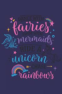 Dance With Fairies Swim With Mermaids Ride A Unicorn Chase Rainbows