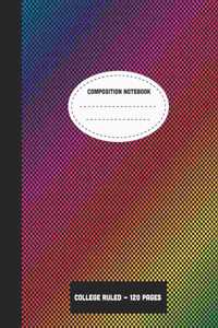 College Ruled Composition Notebook 120 Pages