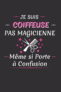 Je Suis Coiffeuse Pas Magicienne Même Si Porte À Confusion