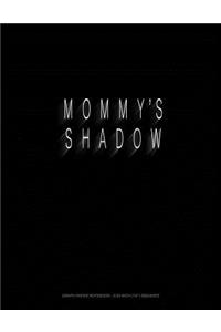 Mommy's Shadow