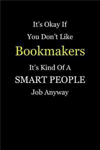It's Okay If You Don't Like Bookmakers It's Kind Of A Smart People Job Anyway