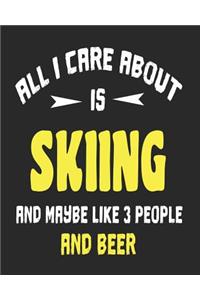 All I Care About is Skiing and Maybe Like 3 People and Beer