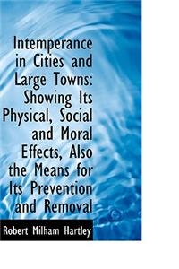 Intemperance in Cities and Large Towns