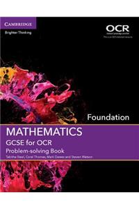 GCSE Mathematics for OCR Foundation Problem-Solving Book