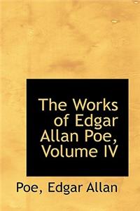 The Works of Edgar Allan Poe, Volume IV