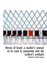 Heroes of Israel; A Teacher's Manual to Be Used in Connection with the Student's Textbook