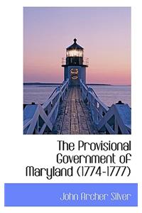 The Provisional Government of Maryland (1774-1777)