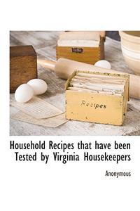 Household Recipes That Have Been Tested by Virginia Housekeepers