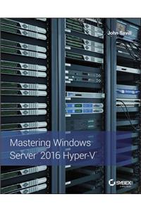 Mastering Windows Server 2016 Hyper-V