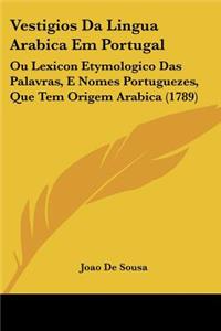 Vestigios Da Lingua Arabica Em Portugal