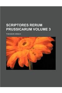 Scriptores Rerum Prussicarum Volume 3