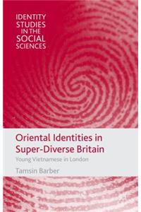 Oriental Identities in Super-Diverse Britain