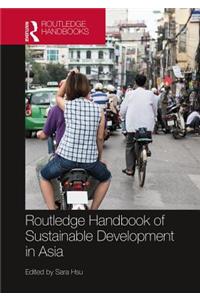 Routledge Handbook of Sustainable Development in Asia