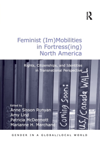 Feminist (Im)Mobilities in Fortress(ing) North America