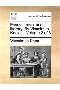 Essays Moral and Literary. by Vicesimus Knox, ... Volume 2 of 3