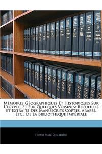 Memoires Geographiques Et Historiques Sur L'Egypte, Et Sur Quelques Voisines