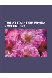 The Westminster Review (Volume 123)