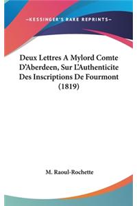 Deux Lettres a Mylord Comte D'Aberdeen, Sur L'Authenticite Des Inscriptions de Fourmont (1819)