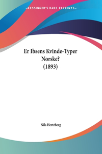Er Ibsens Kvinde-Typer Norske? (1893)