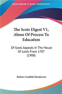 The Scots Digest V1, Abuse of Process to Education