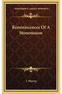 Reminiscences Of A Stonemason