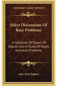 Select Discussions of Race Problems