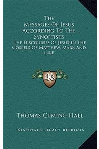 The Messages Of Jesus According To The Synoptists