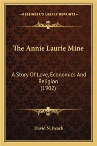 Annie Laurie Mine the Annie Laurie Mine