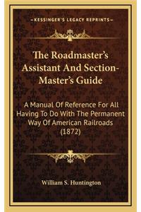The Roadmaster's Assistant and Section-Master's Guide