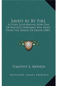 Saved As By Fire