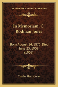 In Memoriam, C. Rodman Jones