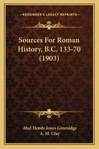 Sources For Roman History, B.C. 133-70 (1903)