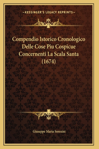 Compendio Istorico Cronologico Delle Cose Piu Cospicue Concernenti La Scala Santa (1674)