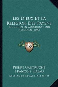 Les Dieux Et La Religion Des Payens