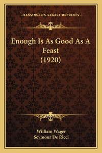 Enough Is As Good As A Feast (1920)