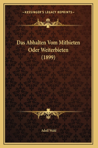 Das Abhalten Vom Mitbieten Oder Weiterbieten (1899)