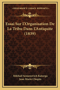 Essai Sur L'Organisation De La Tribu Dans L'Antiquite (1839)