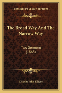 Broad Way And The Narrow Way