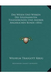 Das Wesen Und Wirken Des Sogenannten Tugendbundes Und Andrer Angeblichen Bunde (1816)