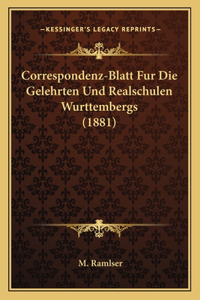 Correspondenz-Blatt Fur Die Gelehrten Und Realschulen Wurttembergs (1881)