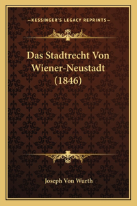 Stadtrecht Von Wiener-Neustadt (1846)