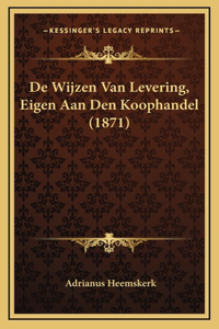 De Wijzen Van Levering, Eigen Aan Den Koophandel (1871)