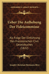 Ueber Die Aufhebung Der Fideicommisse