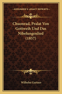 Chuonrad, Pralat Von Gottweih Und Das Nibelungenlied (1857)