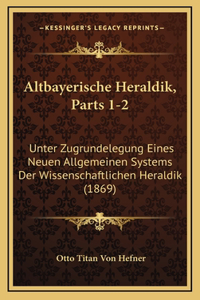 Altbayerische Heraldik, Parts 1-2